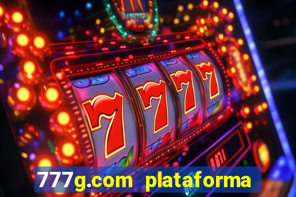 777g.com plataforma de jogos